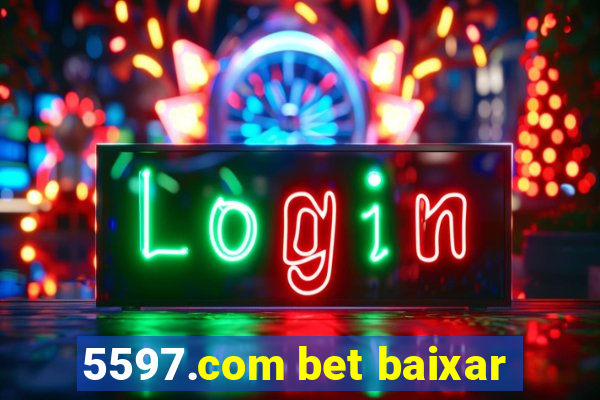 5597.com bet baixar